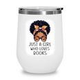 Just a Girl Who Loves Books Messy Bun Black Women Reading Wine Tumbler