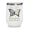 Just a Girl Who Loves Butterflies And Books Butterfly Wine Tumbler Just a Girl Who Loves Butterflies And Books Butterfly Wine Tumbler