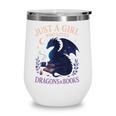 Just a Girl Who Loves Dragons And Books Fantasy Wine Tumbler