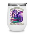 Just a Girl Who Loves Dragons And Books Reading Wine Tumbler Just a Girl Who Loves Dragons And Books Reading Wine Tumbler