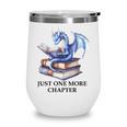 Just One More Chapter Book Dragon Reading Book Lover Bookish Wine Tumbler