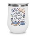 Just One More Chapter Book Lover Reading Quote Wine Tumbler