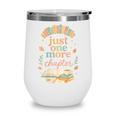 Just One More Chapter Cozy Book Lover Reading & Coffee Wine Tumbler