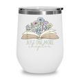Just One More Chapter Floral Book Wildflower Aesthetic Art Wine Tumbler Just One More Chapter Floral Book Wildflower Aesthetic Art Wine Tumbler