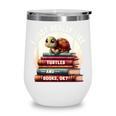 I Just Really Like Turtles And Books OK Turtle Reading Wine Tumbler