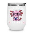 Kawaii Axolotl Can't Hear You I'm Reading Book Lover Wine Tumbler Kawaii Axolotl Can't Hear You I'm Reading Book Lover Wine Tumbler