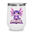 Kawaii Axolotl Cute Axolotls Reading Book Wine Tumbler Kawaii Axolotl Cute Axolotls Reading Book Wine Tumbler