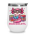 Kawaii Axolotl Readsolotl Book Lover Reading Bookworm Girls Wine Tumbler