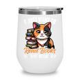 Kawaii Feline Book Reading Read Books Pet My Calico Cat Men Women Wine Tumbler