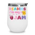 Kids Reading Book Lover Reading Is My Jam Wine Tumbler
