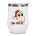 He Knows What You'Ve Been Reading Book Lover Women Santa Wine Tumbler He Knows What You'Ve Been Reading Book Lover Women Santa Wine Tumbler