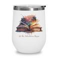 Let The Adventures Begin Book Lovers Magical Whimsical Art Wine Tumbler Let The Adventures Begin Book Lovers Magical Whimsical Art Wine Tumbler