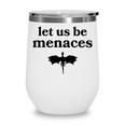 Let Us Be Menaces Dragon Book Lover Wine Tumbler