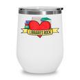 Librarian Library Assistant Libraries Rock Book Lover Wine Tumbler