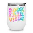 Library Book Fair Vibe Tie Dye School Reading Nostalgic Wine Tumbler Library Book Fair Vibe Tie Dye School Reading Nostalgic Wine Tumbler