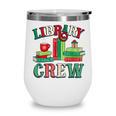Library Crew Book Lovers Reader Teacher Librarian Christmas Wine Tumbler