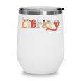 Library School Librarian Book Lover Reading Floral For Women Wine Tumbler
