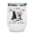 Life Better With 2 Cats Books Kitten Kitty Women Girls Kids Wine Tumbler Life Better With 2 Cats Books Kitten Kitty Women Girls Kids Wine Tumbler