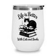 Life Is Better With Cats & Books Tuxedo Cat Mom Women Wine Tumbler