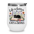 Life Is Better With Cats And Books Wine Tumbler