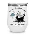 Life Is Better With Yarn Cats And Books Wine Tumbler