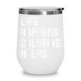 Life Happens Coloring Helps Coloring Book Lover Wine Tumbler Life Happens Coloring Helps Coloring Book Lover Wine Tumbler