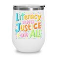 Literacy And Justice For All Protect Banned Books Library Wine Tumbler