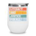 Literacy And Justice For All Stop Book Banning Banned Books Wine Tumbler Literacy And Justice For All Stop Book Banning Banned Books Wine Tumbler