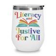 Literacy Justice For All Stop Book Banning Protect Librarian Wine Tumbler Literacy Justice For All Stop Book Banning Protect Librarian Wine Tumbler