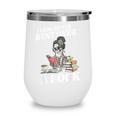 I Look Better Bent Over A Book Book Lover Wine Tumbler