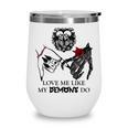 Love Me Like My Demons Do Dark Romance Merch Smutty Book Wine Tumbler