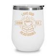 Love God Drink Tea Read Books Lovers Vintage Christian Wine Tumbler Love God Drink Tea Read Books Lovers Vintage Christian Wine Tumbler