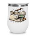 Wordsmith At Work Vintage Writer & Author Pen Book Lover Wine Tumbler Wordsmith At Work Vintage Writer & Author Pen Book Lover Wine Tumbler