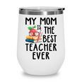 My Mom Is The Best Teacher Ever Apple Books School Mother Wine Tumbler My Mom Is The Best Teacher Ever Apple Books School Mother Wine Tumbler