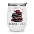 Morally Grey Books Women Morally Grey Is My Favorite Color Wine Tumbler Morally Grey Books Women Morally Grey Is My Favorite Color Wine Tumbler