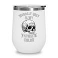 Morally Grey Is My Favorite Color Bookish Skull Wine Tumbler