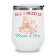 All I Need Is Books & Cats Cozy Wine Tumbler All I Need Is Books & Cats Cozy Wine Tumbler