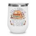 All I Need Is Books And Cats Reading Wine Tumbler