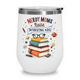 Nerdy Moms Raise Interesting Kids Books Science Wine Tumbler