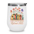 A New Chapter Begins Retired 2025 Books Flowers Wine Tumbler A New Chapter Begins Retired 2025 Books Flowers Wine Tumbler