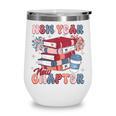New Year New Chapter Happy New Year 2025 Book Lover Wine Tumbler