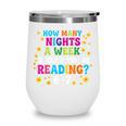 How Many Nights A Week Should You Be Reading 6-7 Book Lovers Wine Tumbler How Many Nights A Week Should You Be Reading 6-7 Book Lovers Wine Tumbler