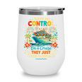 I Have No Control On A Cruise They Book Themselves Vacation Wine Tumbler