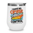 I Have No Cruise Trip Control They Book Themselves Wine Tumbler I Have No Cruise Trip Control They Book Themselves Wine Tumbler