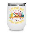 I Have No Shelf Control Librarian Books Reader Library Book Wine Tumbler