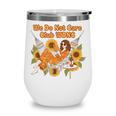 We Do Not Care Club WDNC Reading Book Boho Floral Wine Tumbler We Do Not Care Club WDNC Reading Book Boho Floral Wine Tumbler