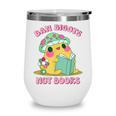 Do Not Forbid Fanatics Books Funny Mushroom Books Reading Wine Tumbler Do Not Forbid Fanatics Books Funny Mushroom Books Reading Wine Tumbler