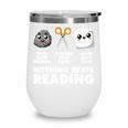Nothing Beats Reading Bookworm Librarian Book Nerd Wine Tumbler