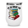 It Is Okay To Be a Grumpy Old Man Book Lover Premium Wine Tumbler It Is Okay To Be a Grumpy Old Man Book Lover Premium Wine Tumbler