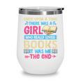 Once Upon A Time There Was A Girl Who Really Loved Books It Wine Tumbler